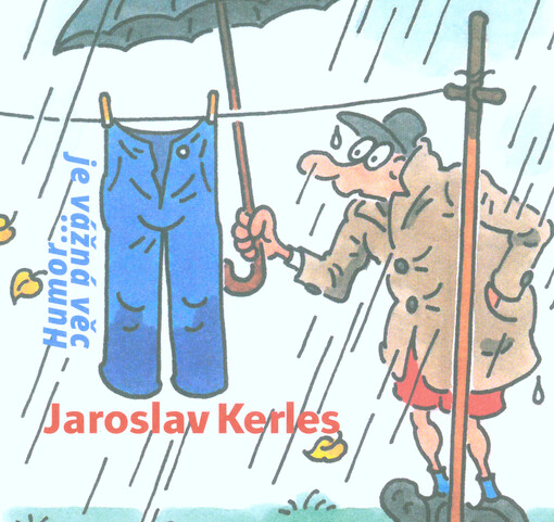 Jaroslav Kerles : humor... je vážná věc