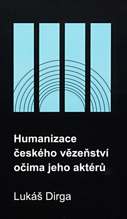 Humanizace českého vězeňství očima jeho aktérů