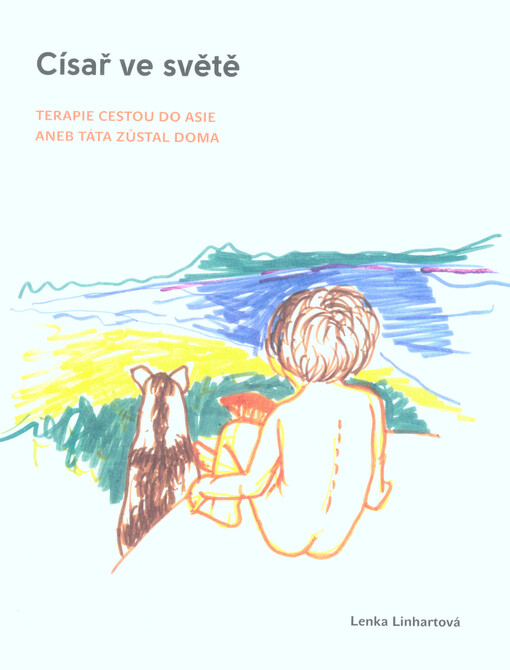 Císař ve světě : terapie cestou do Asie, aneb, Táta zůstal doma