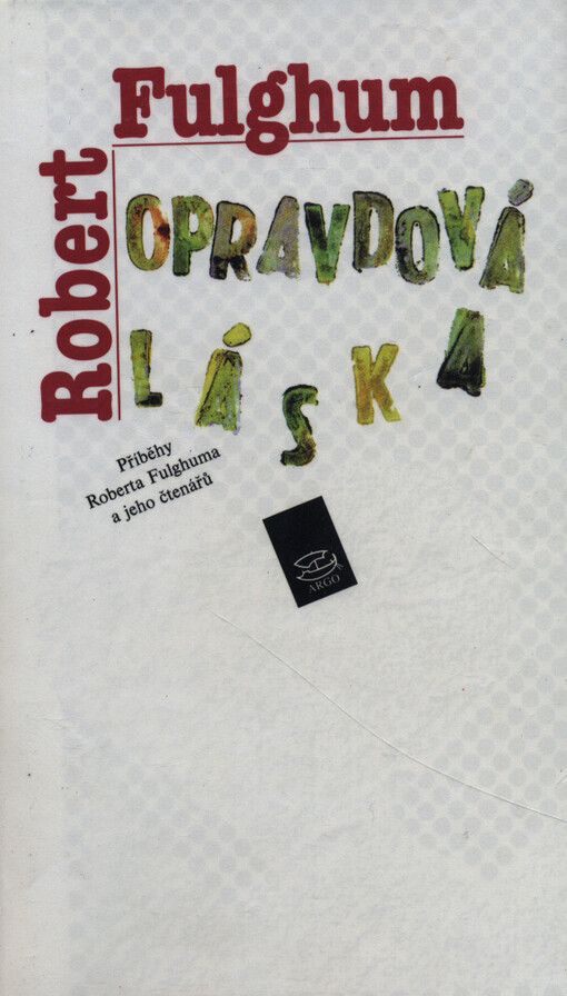 Opravdová láska: příběhy Roberta Fulghuma a jeho čtenářů