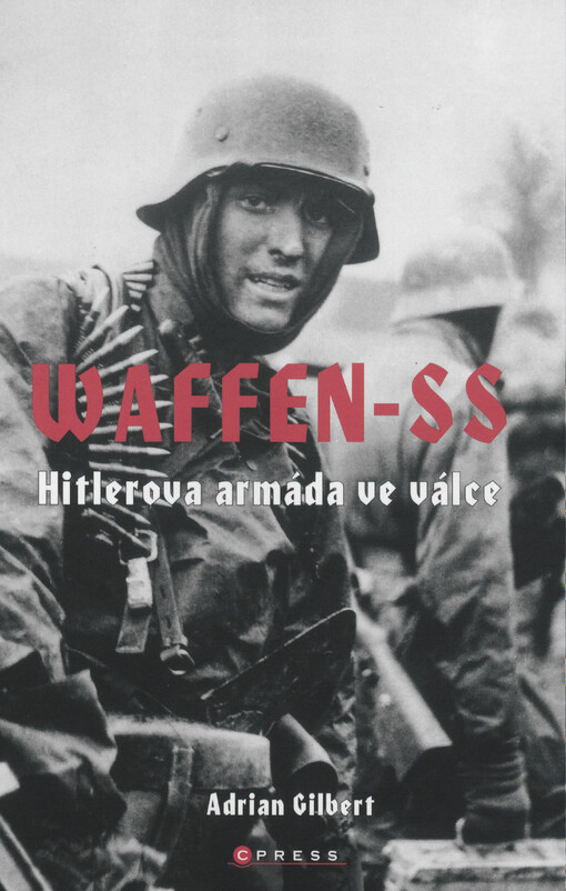 Waffen-SS : Hitlerova armáda v boji