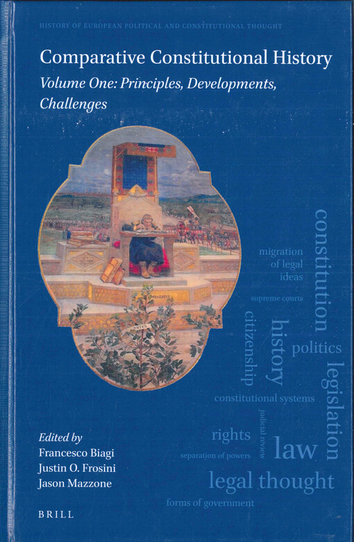 Comparative constitutional history. Volume one, Principles, developments, challenges