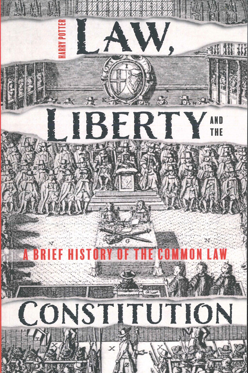 Law, liberty and the constitution : a brief history of the common law