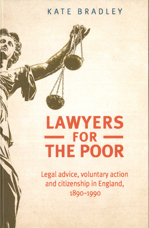 Lawyers for the poor : legal advice, voluntary action and citizenship in England, 1890-1990