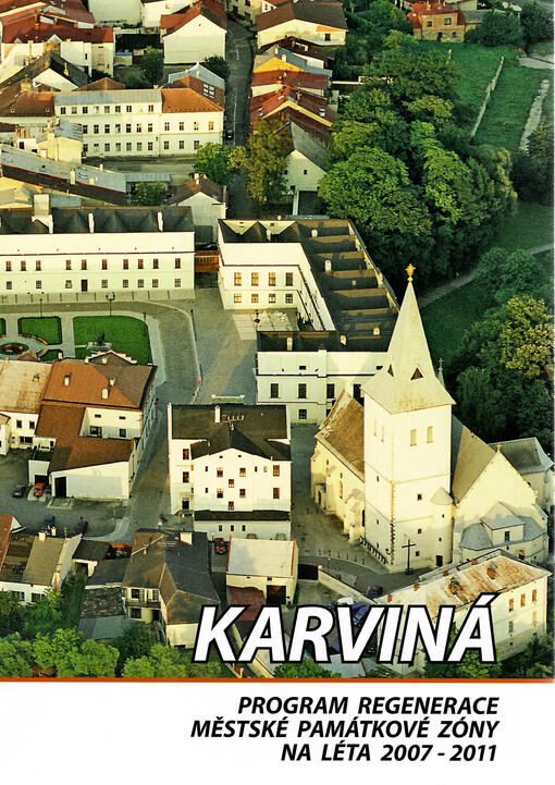 Karviná :program regenerace Městské památkové zóny na léta 2007-2011 : 11. zasedání Zastupitelstva města Karviné, 6.11.2007, usn. 283