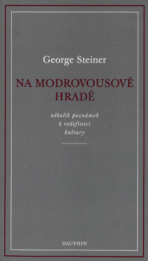 Na Modrovousově hradě : několik poznámek k redefinici kultury