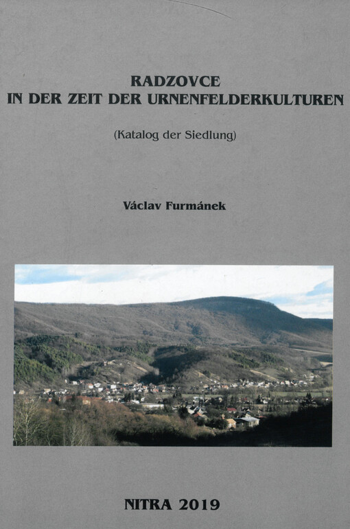 Radzovce in der Zeit der Urnenfelderkulturen : (Katalog der Siedlung)