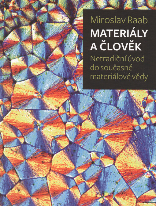 Materiály a člověk : netradiční úvod do současné materiálové vědy