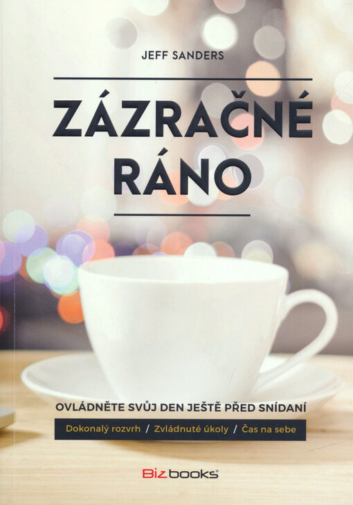 Zázračné ráno : ovládněte svůj den ještě před snídaní