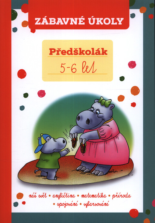 Úkoly pro předškoláky : zábavná cvičebnice