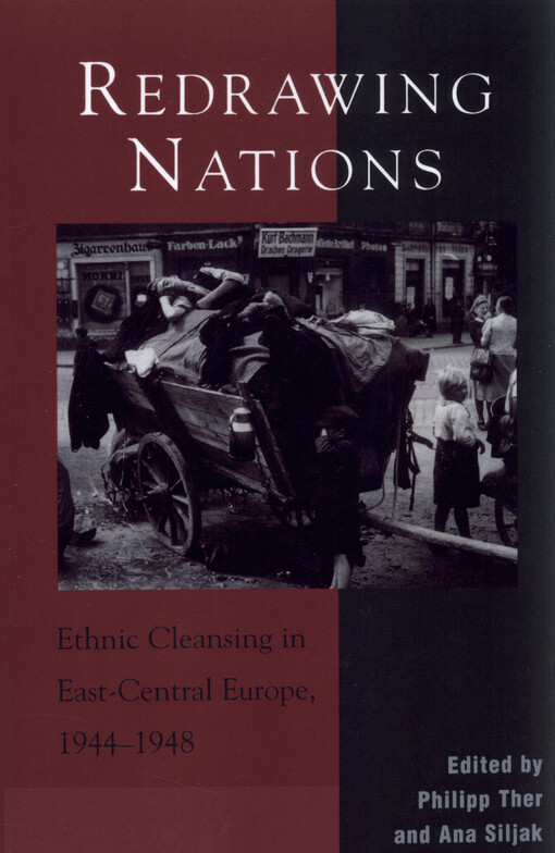 Redrawing nations : ethnic cleansing in East-Central Europe, 1944-1948