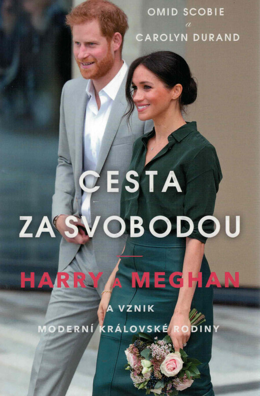 Cesta za svobodou : Harry a Meghan a vznik moderní královské rodiny