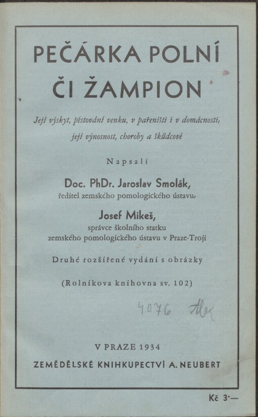 Pečárka polní či žampion =: (Psalliota campestris) : její výskyt, pěstování venku, v pařeništi i v domácnosti, její výnosnost, choroby a škůdcové