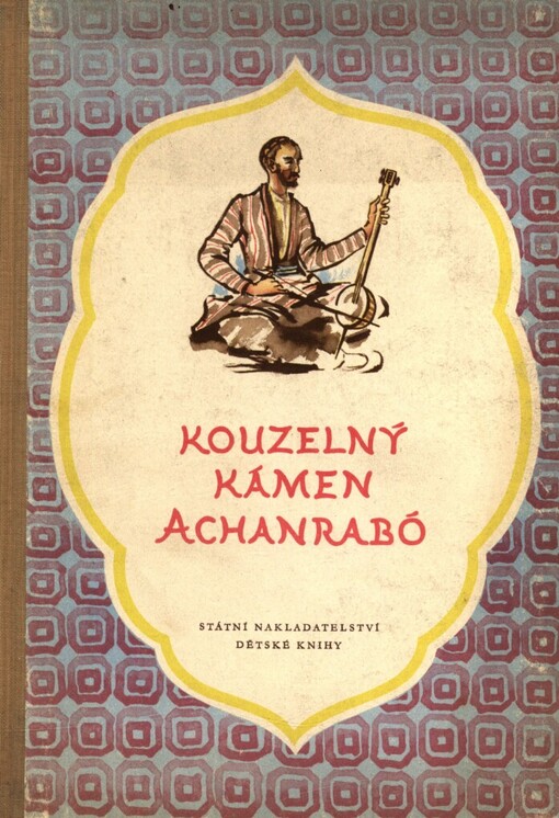 Kouzelný kámen Achanrabó a jiné uzbecké pohádky