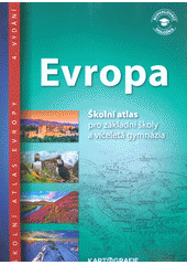 Evropa : školní atlas pro základní školy a víceletá gymnázia  (odkaz v elektronickém katalogu)