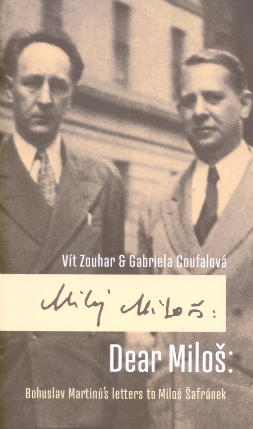 Milý Miloši = Dear Miloš : Bohuslav Martinů's letters to Miloš Šafránek