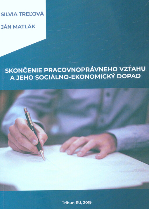 Skončenie pracovnoprávného vzťahu a jeho sociálno-ekonomický dopad
