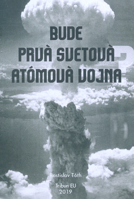 Bude prvá svetová atómová vojna?