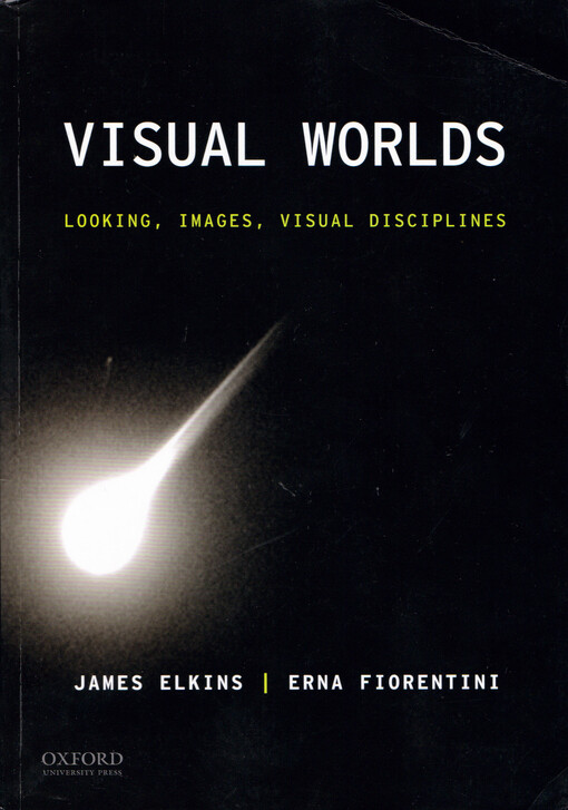 Visual worlds : looking, images, visual disciplines