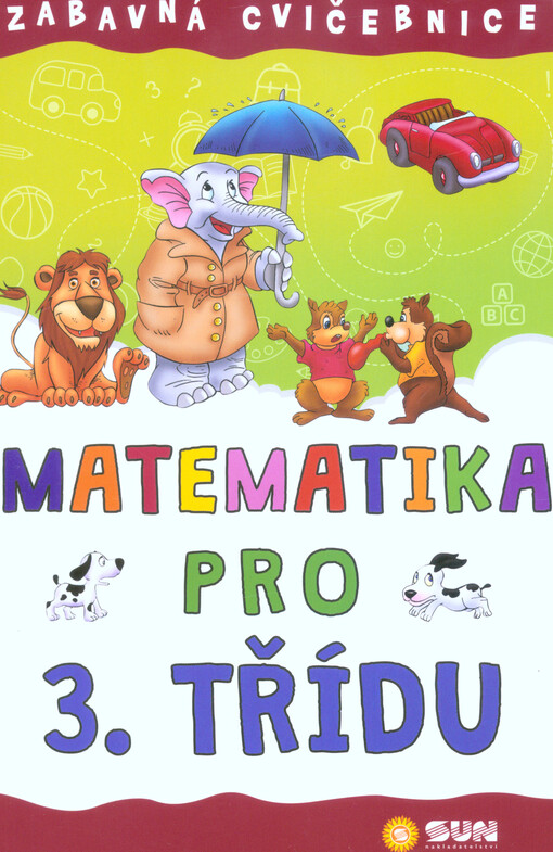 Matematika pro 3. třídu : domácí pracovní sešit : zábavné procvičování