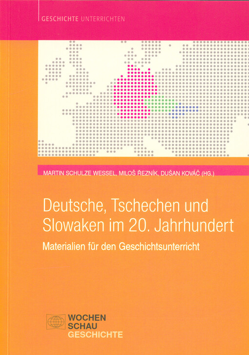 Deutsche, Tschechen und Slowaken im 20. Jahrhundert : Materialien für den Geschichtsunterricht