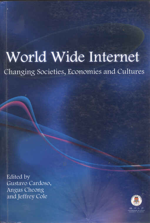 World wide Internet : changing societies, economies and cultures