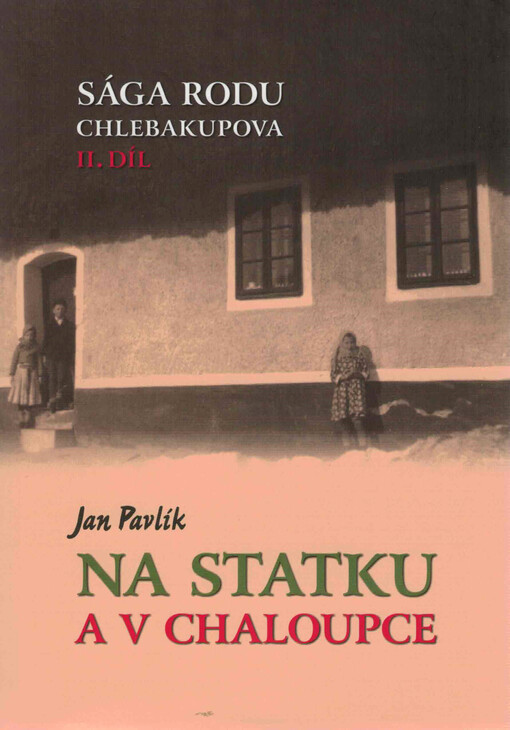 Sága rodu rodu Chlebakupova. II. díl, Na statku a v chaloupce