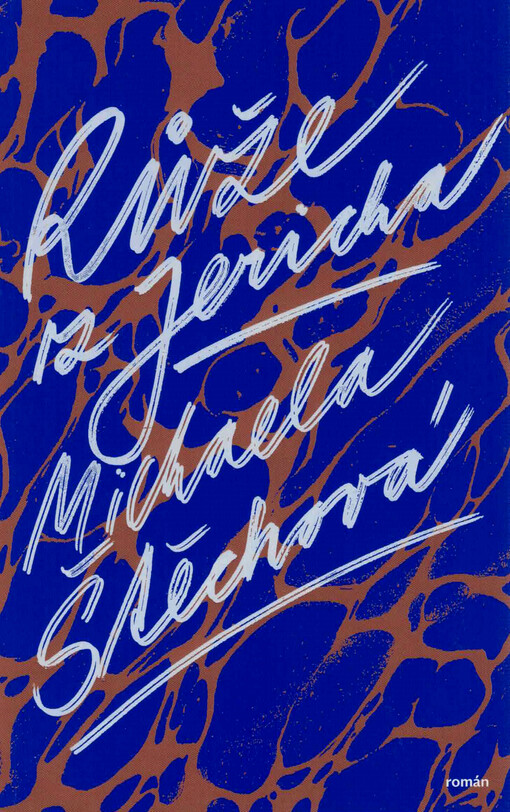 Růže z Jericha : mezi Vltavou a Nilem