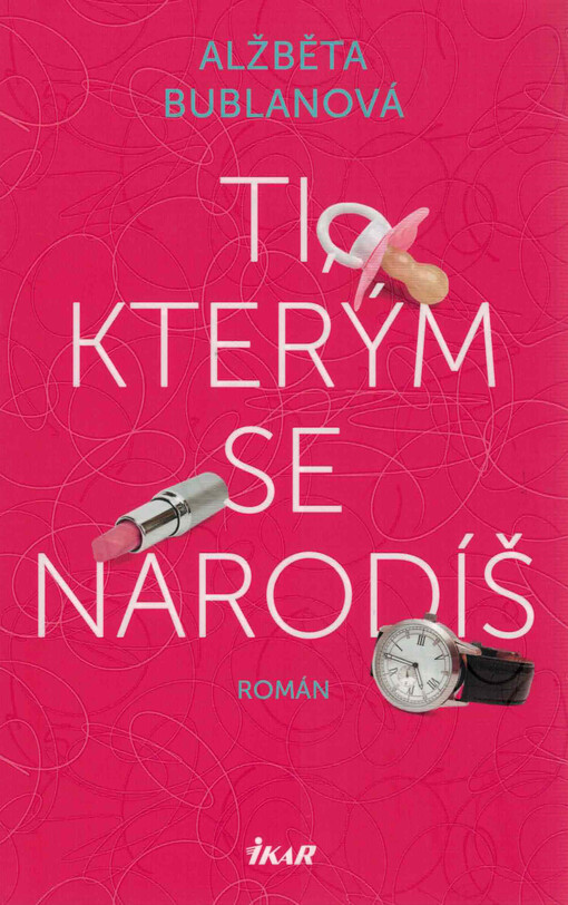 Ti, kterým se narodíš