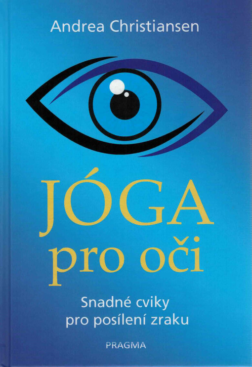 Jóga pro oči : snadné cviky pro posílení zraku