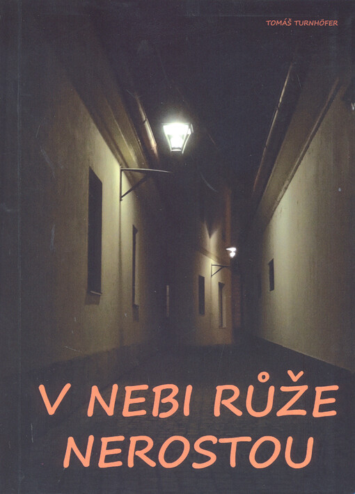 V nebi růže nerostou