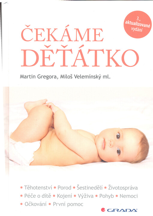 Čekáme děťátko : těhotenství, porod, šestinedělí, životospráva, péče o dítě, kojení, výživa, pohyb, nemoci, očkování, první pomoc