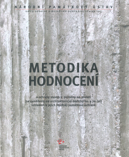 Metodika hodnocení a ochrany staveb 2. poloviny 20. století (se zaměřením na architektonické dědictví 60. a 70. let) vzhledem k jejich (možné) památkové ochraně