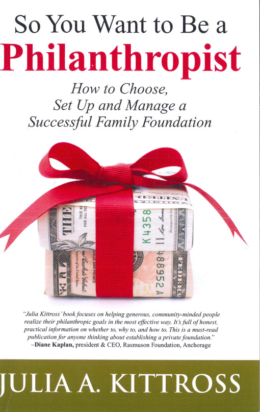 So you want to be a philanthropist : how to choose, set up and manage a successful family foundation