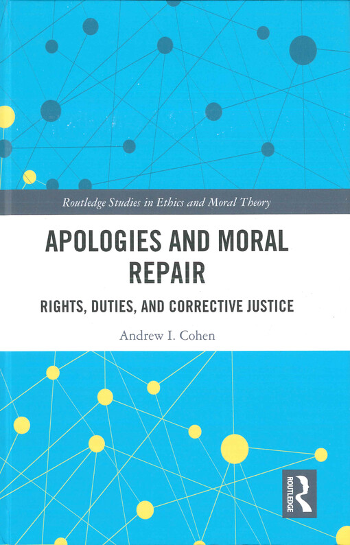 Apologies and moral repair : rights, duties, and corrective justice