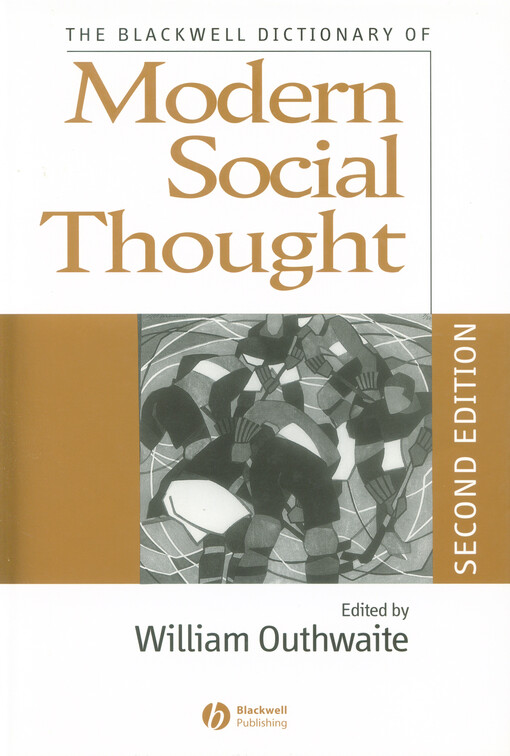 The Blackwell dictionary of modern social thought ; edited by William Outhwaite ; advisory editor Alain Touraine