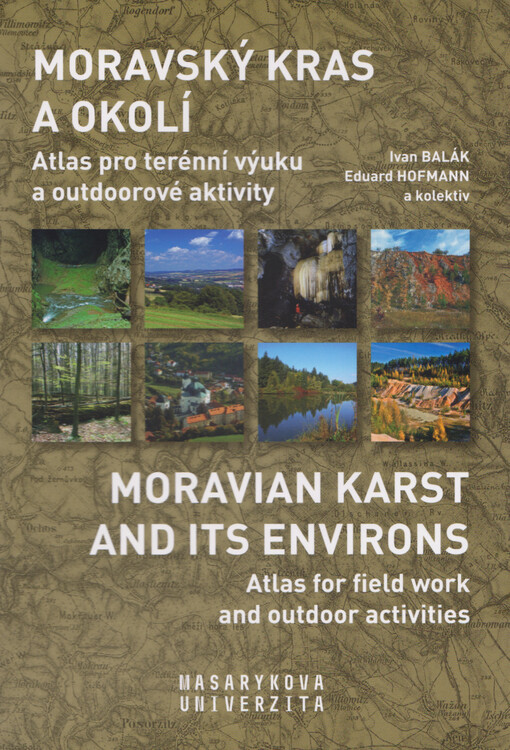 Moravský kras a okolí : atlas pro terénní výuku a outdoorové aktivity = Moravian Karst and its environs : atlas for field work and outdoor activities