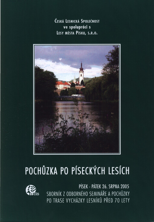 Pochůzka po píseckých lesích : sborník z odborného semináře a pochůzky po trase vycházky lesníků před 70 lety : 26. srpna 2005, Písek