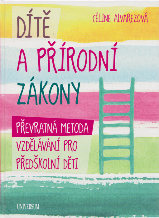 Dítě a přírodní zákony : převratná metoda vzdělávání pro předškolní děti