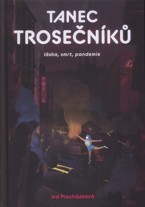 Tanec trosečníků : láska, smrt, pandemie