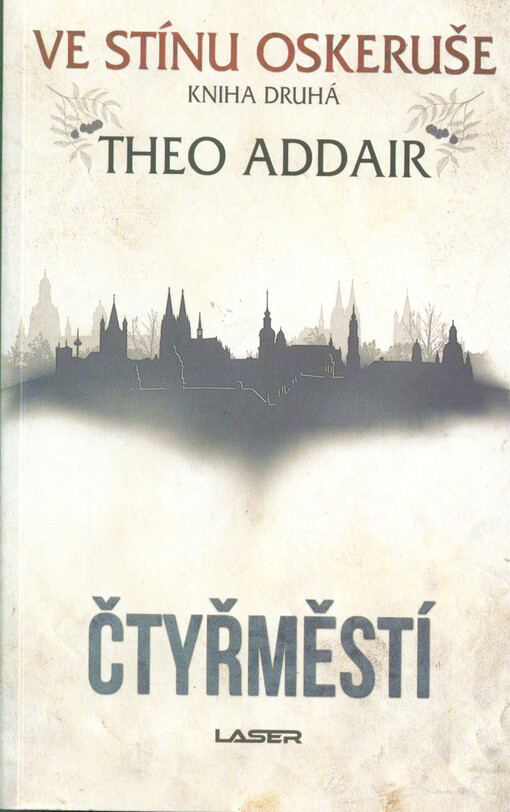 Ve stínu oskeruše. Kniha druhá, Čtyřměstí