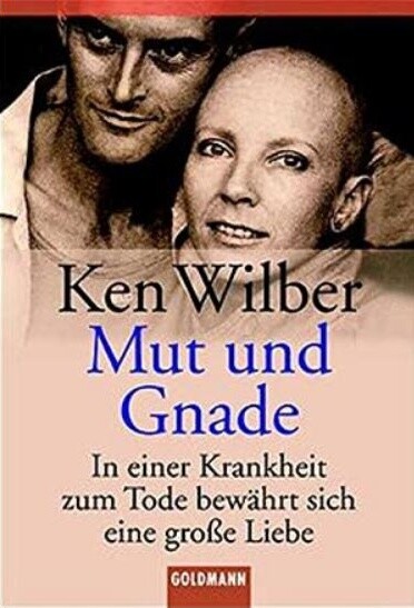 Mut und Gnade : in einem Krankheit zum Tode bewährt sich eine grösse Liebe