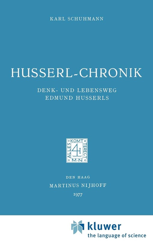 Husserl-Chronik: Denk- und Lebensweg Edmund Husserls (Husserliana: Edmund Husserl - Dokumente)