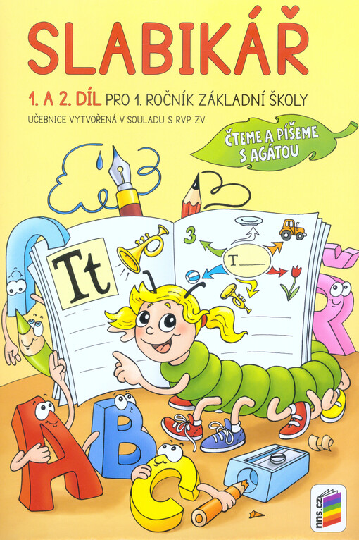 Slabikář : pro 1. ročník základní školy : čteme a píšeme s Agátou. 1. a 2. díl