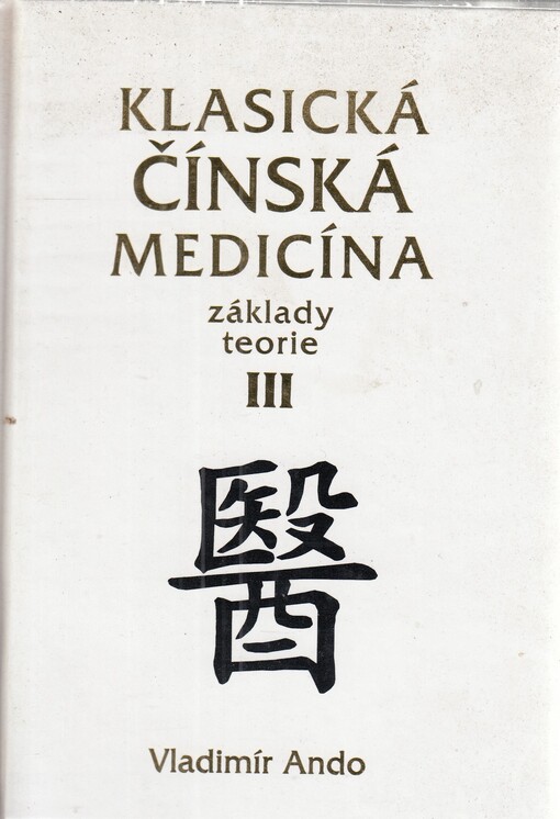 Klasická čínská medicína : základy teorie, Svazek 3