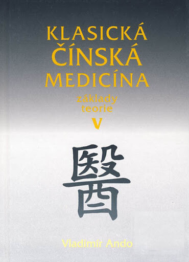 Klasická čínská medicína : základy teorie, Svazek 5