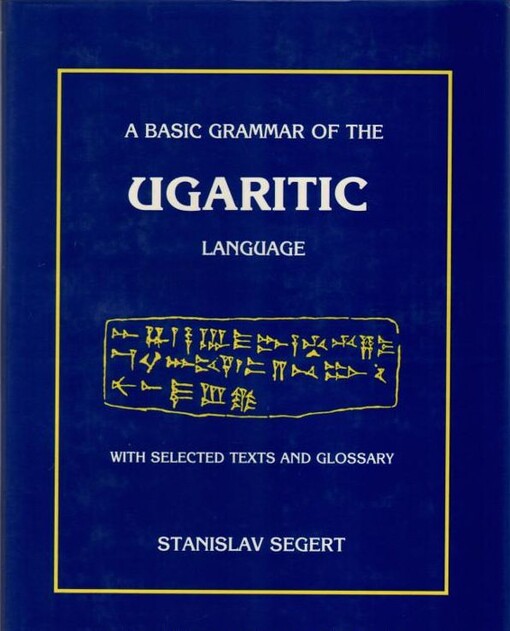 A basic grammar of the Ugaritic language : with selected texts and glossary