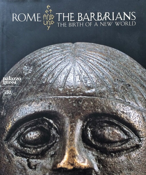 Rome and the Barbarians: The Birth of a New World