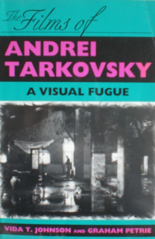 The Films of Andrei Tarkovsky: A Visual Fugue