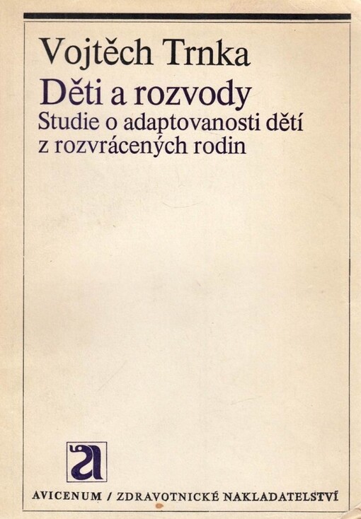 Děti a rozvody :Studie o adaptovanosti dětí z rozvrácených rodin